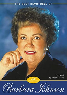 The Best Devotions Of Barbara Johnson: Finding Joy And Hope In Tough Times (A 60-Day Devotional)-..
