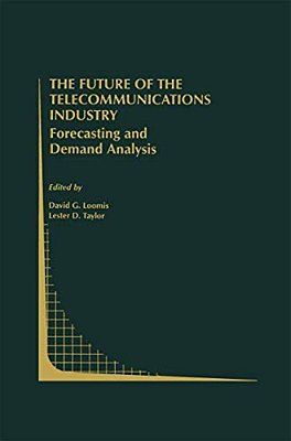 The Future Of The Telecommunications Industry: Forecasting And Demand Analysis-..