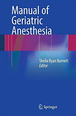 Manual Of Geriatric Anesthesia-..