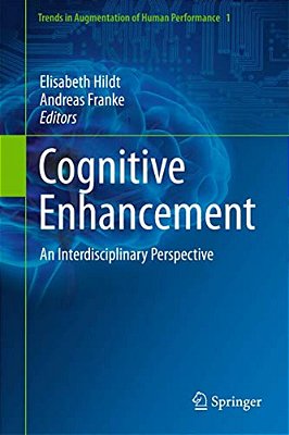 Cognitive Enhancement: An Interdisciplinary Perspective-..