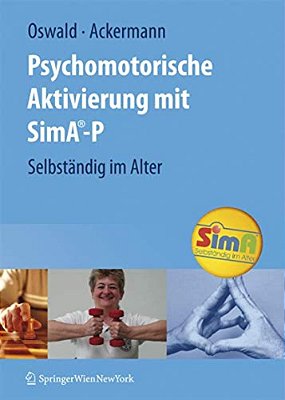 Psychomotorische Aktivierung Mit Sima-P: Selbständig Im Alter-..