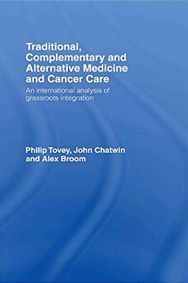 Traditional, Complementary And Alternative Medicine And Cancer Care: An International Analysis Of Grassroots Integration-..