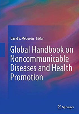 Global Handbook On Noncommunicable Diseases And Health Promotion-..