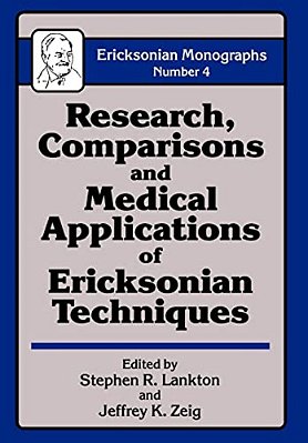 Research Comparisons And Medical Applications Of Ericksonian Techniques-..