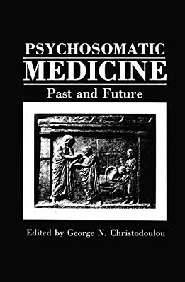 Psychosomatic Medicine: Past And Future-..