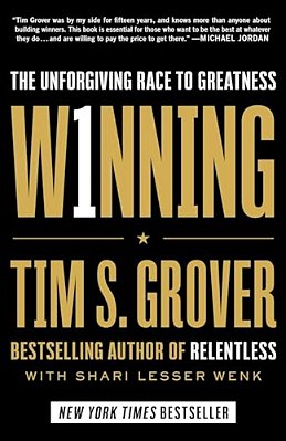 Winning: The Unforgiving Race To Greatness-..