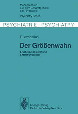 Der Größenwahn: Erscheinungsbilder Und Entstehungsweise-..