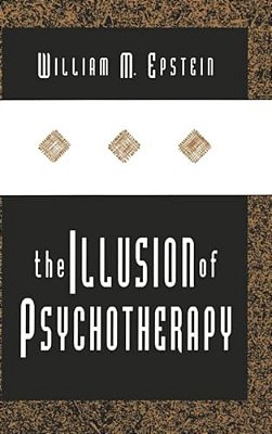 The Illusion Of Psychotherapy-..