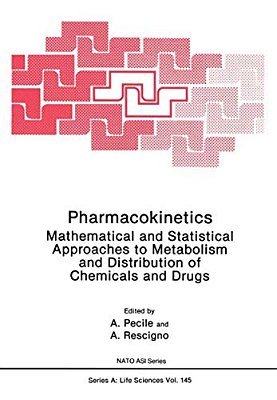 Pharmacokinetics: Mathematical And Statistical Approaches To Metabolism And Distribution Of Chemicals And Drugs-..