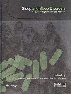 Sleep And Sleep Disorders:: A Neuropsychopharmacological Approach-..