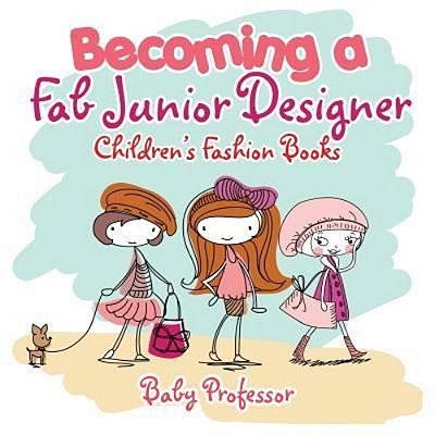 Becoming A Fab Junior Designer Children's Fashion Books-..