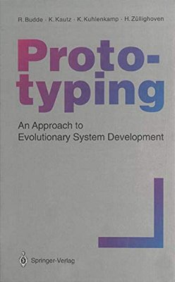 Prototyping: An Approach To Evolutionary System Development-..