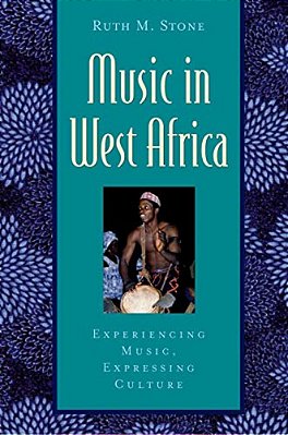 Music In West Africa: Experiencing Music, Expressing Culture [With CD]-..