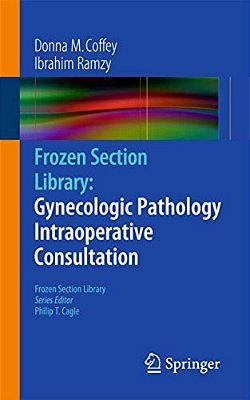Frozen Section Library: Gynecologic Pathology Intraoperative Consultation-..
