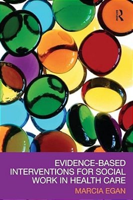 Evidence-Based Interventions For Social Work In Health Care-..