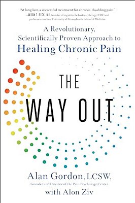 The Way Out: A Revolutionary, Scientifically Proven Approach To Healing Chronic Pain-..