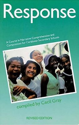 Response - A Course In Narrative Comprehension And Composition For Caribbean Secondary Schools-..