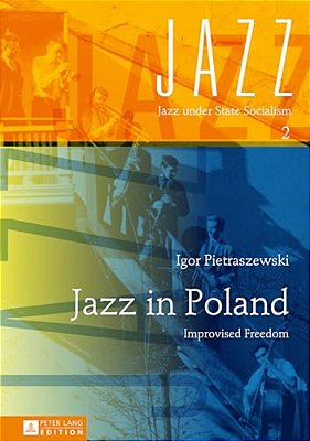 Jazz In Poland: Improvised Freedom-..