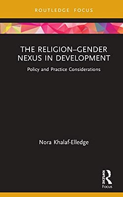 The Religion-Gender Nexus In Development: Policy And Practice Considerations-..