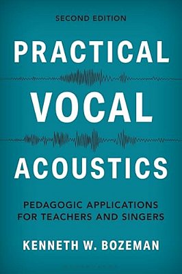 Practical Vocal Acoustics: Pedagogic Applications For Teachers And Singers-..