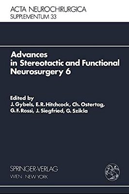 Advances In Stereotactic And Functional Neurosurgery 6: Proceedings Of The 6Th Meeting Of The European Society For Stereotactic And Functional Neurosu-..