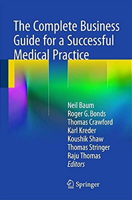 The Complete Business Guide For A Successful Medical Practice-..