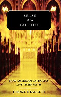 Sense Of The Faithful: How American Catholics Live Their Faith-..