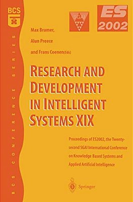 Research And Development In Intelligent Systems XIX: Proceedings Of Es2002, The Twenty-Second Sgai International Conference On Knowledge Based Systems-..