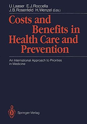 Costs And Benefits In Health Care And Prevention: An International Approach To Priorities In Medicine-..