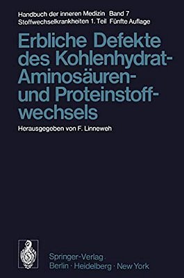 Erbliche Defekte Des Kohlenhydrat-, Aminosäuren- Und Proteinstoffwechsels-..