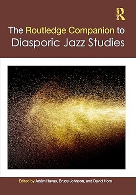 The Routledge Companion To Diasporic Jazz Studies-..