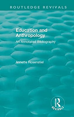 Education And Anthropology: An Annotated Bibliography-..