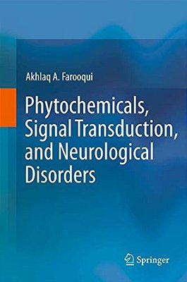 Phytochemicals, Signal Transduction, And Neurological Disorders-..