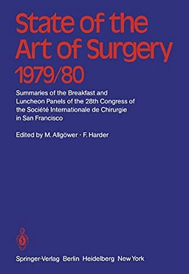 State Of The Art Of Surgery 1979/80: Summaries Of The Breakfast And Luncheon Panels Of The 28Th Congress Of The Société Internationale De Chiurgie In-..