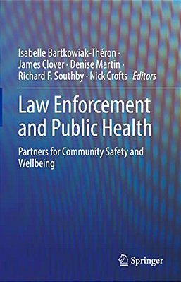 Law Enforcement And Public Health: Partners For Community Safety And Wellbeing-..
