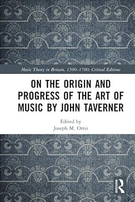 On The Origin And Progress Of The Art Of Music By John Taverner-..