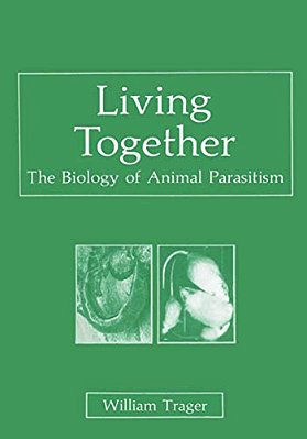 Living Together: The Biology Of Animal Parasitism-..