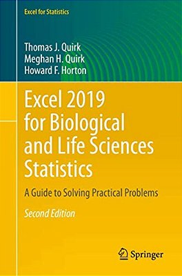 Excel 2019 For Biological And Life Sciences Statistics: A Guide To Solving Practical Problems-..