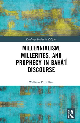 Millennialism, Millerites, And Prophecy In Bahá'í Discourse-..
