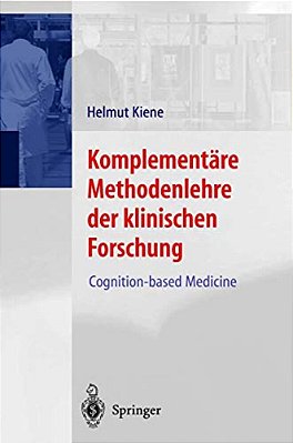 Komplementäre Methodenlehre Der Klinischen Forschung: Cognition-Based Medicine-..