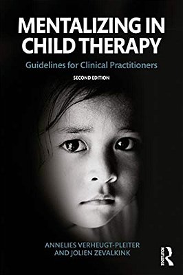 Mentalizing In Child Therapy: Guidelines For Clinical Practitioners-..
