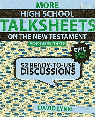 More High School Talksheets On The New Testament, Epic Bible Stories: 52 Ready-To-use Discussions-..
