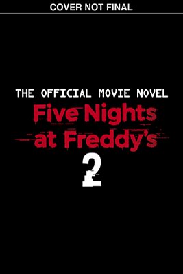 Five Nights At Freddy's #2: The Official Movie Novel-..