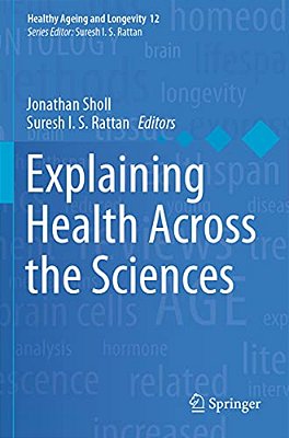 Explaining Health Across The Sciences-..