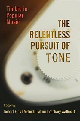 Relentless Pursuit Of Tone: Timbre In Popular Music-..