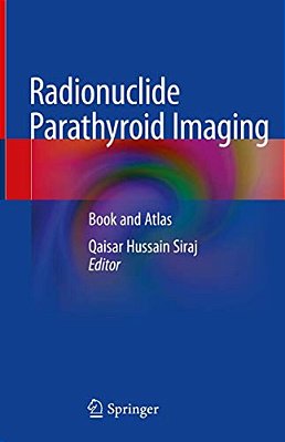 Radionuclide Parathyroid Imaging: Book And Atlas-..