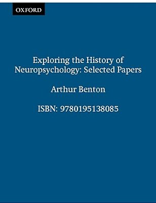 Exploring The History Of Neuropsychology: Selected Papers-..