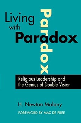 Living With Paradox: Religious Leadership And The Genius Of Double Vision-..
