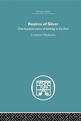 Realms Of Silver: One Hundred Years Of Banking In The East-..