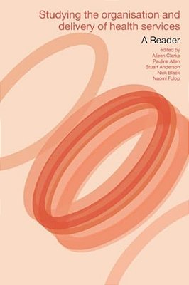 Studying The Organisation And Delivery Of Health Services: A Reader-..
